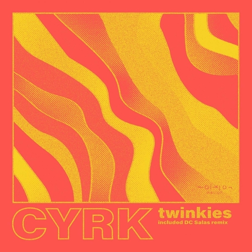 Cyrk - Twinkies [FN007]